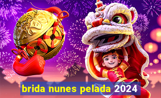 brida nunes pelada 2024